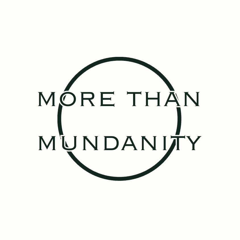 more than mundanity