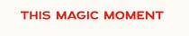This Magic Moment 