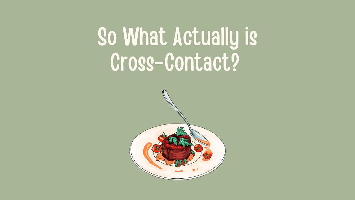 So What Actually is Cross-Contact? Plus Tips for Dining Out