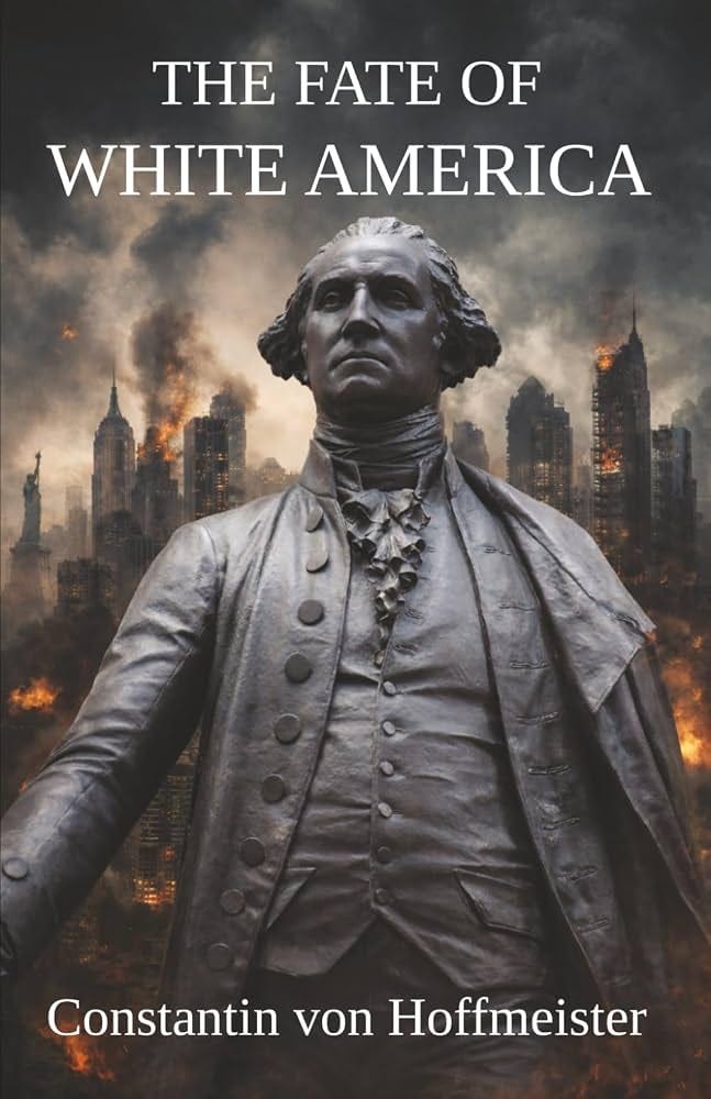 The Fate of White America: von Hoffmeister, Constantin: 9781970784138:  Amazon.com: Books
