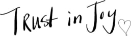 Trust in Joy 
