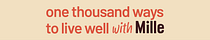 1,000 ways to live well with Mille