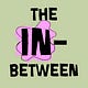 The In-Between