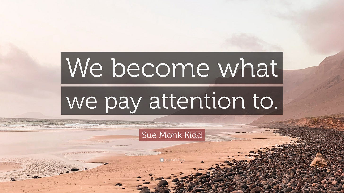 Sue Monk Kidd Quote: “We become what we pay attention to.”