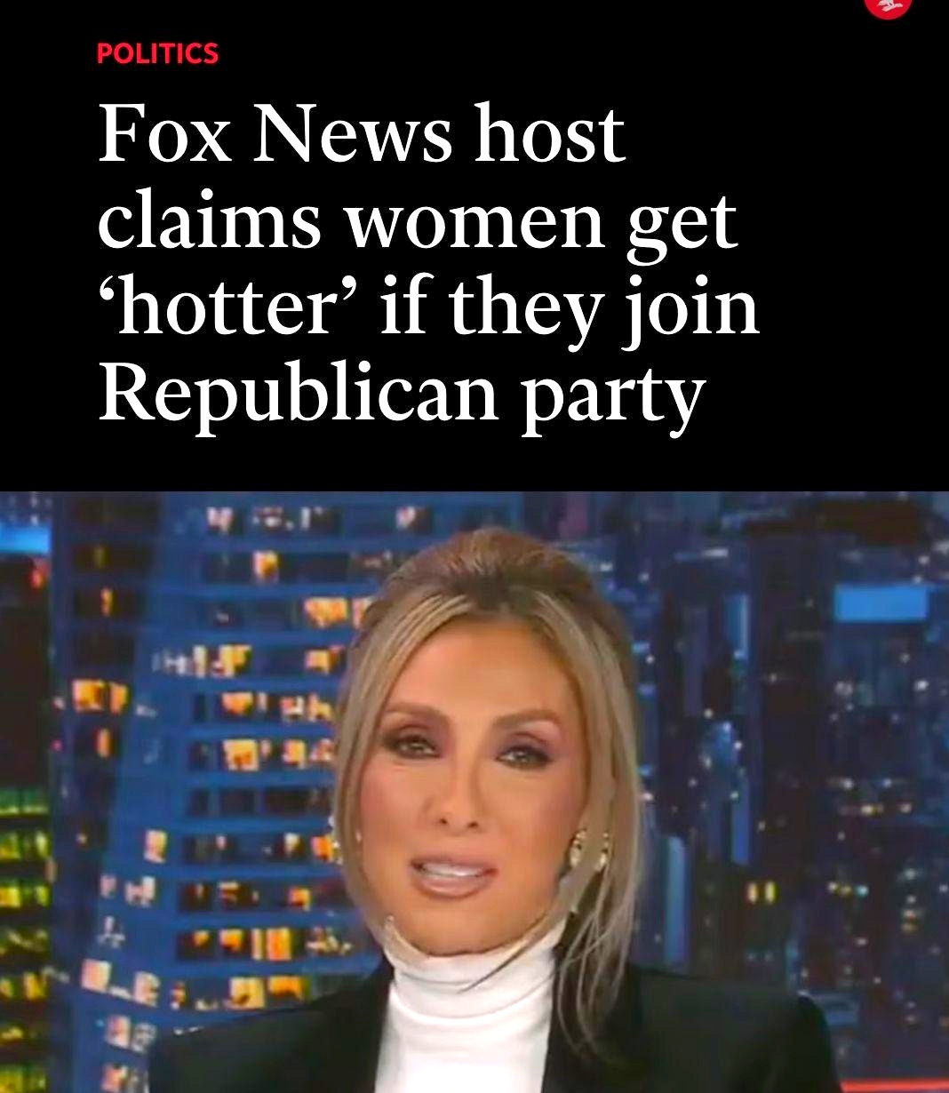 May be an image of the Oval Office and text that says 'POLITICS Fox News host claims women get 'hotter' if they join Republican party'