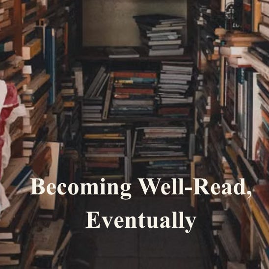 Becoming Well Read, Eventually