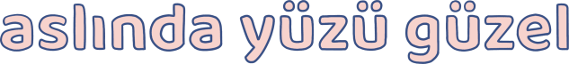 Aslında Yüzü Güzel