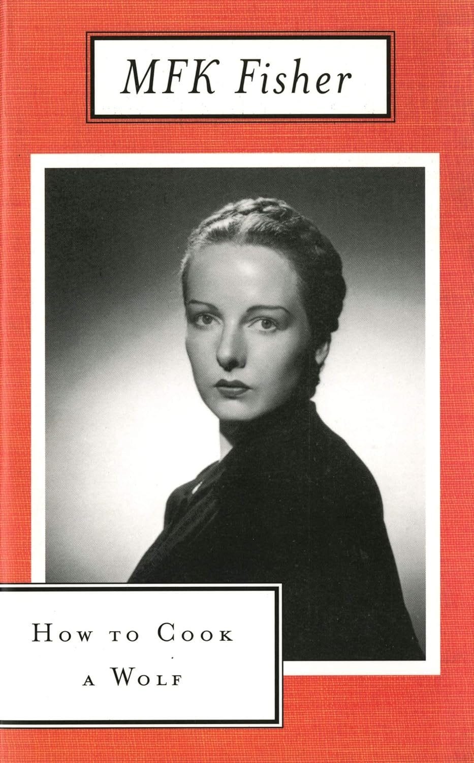 book cover of MFK Fisher's 'How to Cook a Wolf'