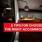 5 tips for choosing the right accommodation - part 2