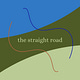 the straight road