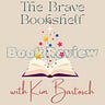 The Brave Bookshelf with Kim Bartosch
