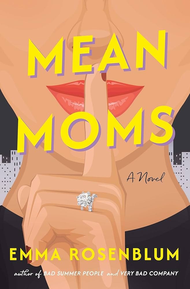 Amazon.com: Mean Moms: A Novel: 9781250364203: Rosenblum, Emma: Books