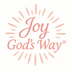 Joy God’s Way®