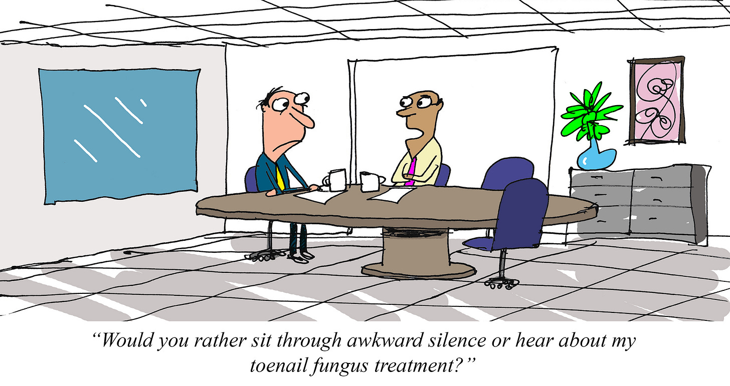 Cartoon of two coworkers sitting in awkward silence at a table, with a caption humorously offering a choice between silence or hearing about a personal medical issue. Cartoon of two coworkers sitting in awkward silence at a table, with a caption humorously offering a choice between silence or hearing about a personal medical issue.