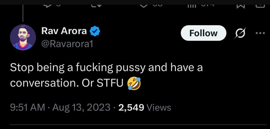 Rav Arora tweet: "Stop being a fuckling pussy and have a conversation. Or STFU"