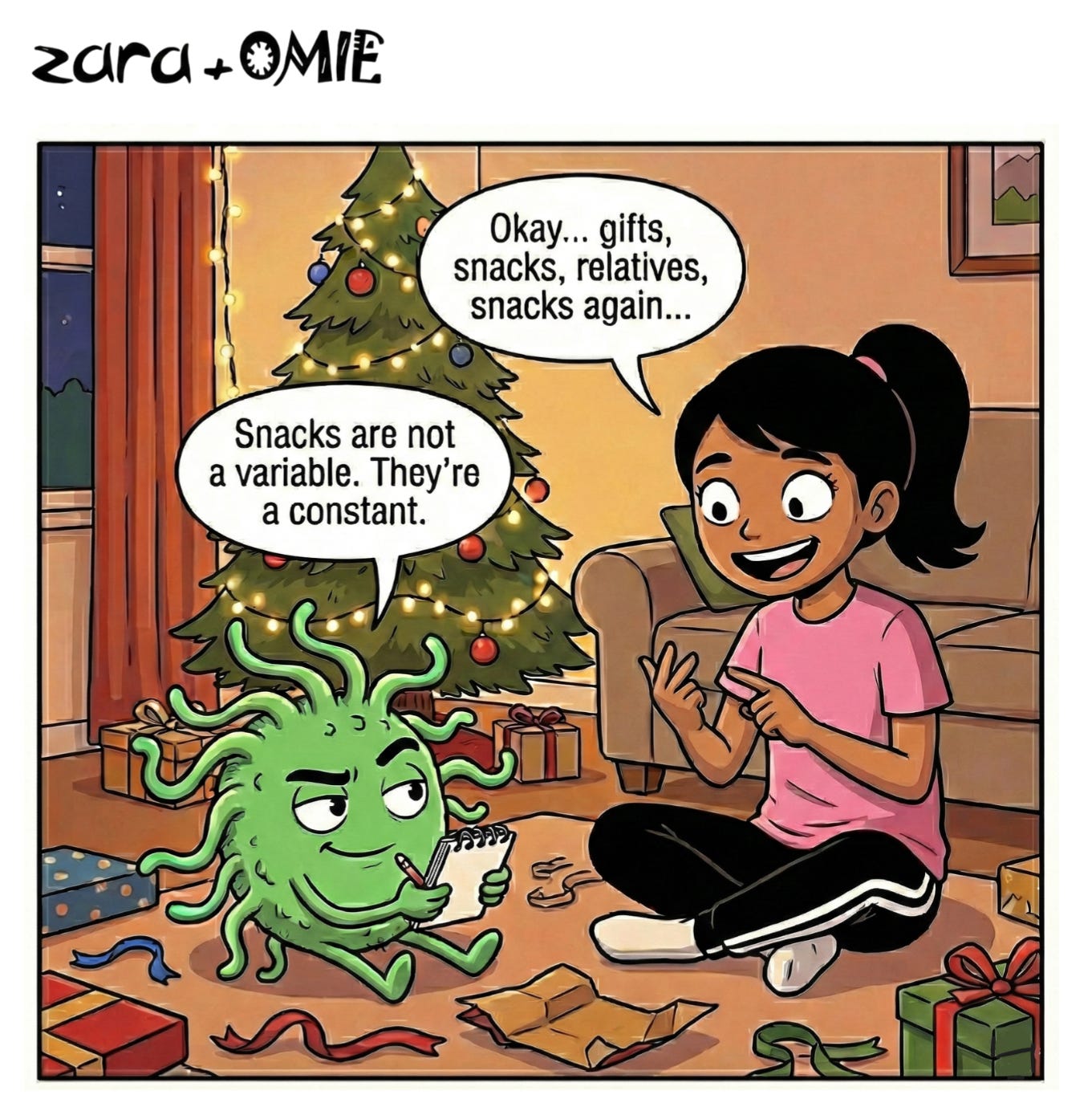 Zara counts on her fingers while Omie sits on a gift box taking notes; a Christmas tree and wrapping paper surround them as Omie declares snacks a constant.