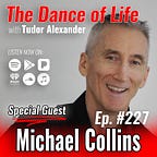 The Dance of Life Podcast with Tudor Alexander