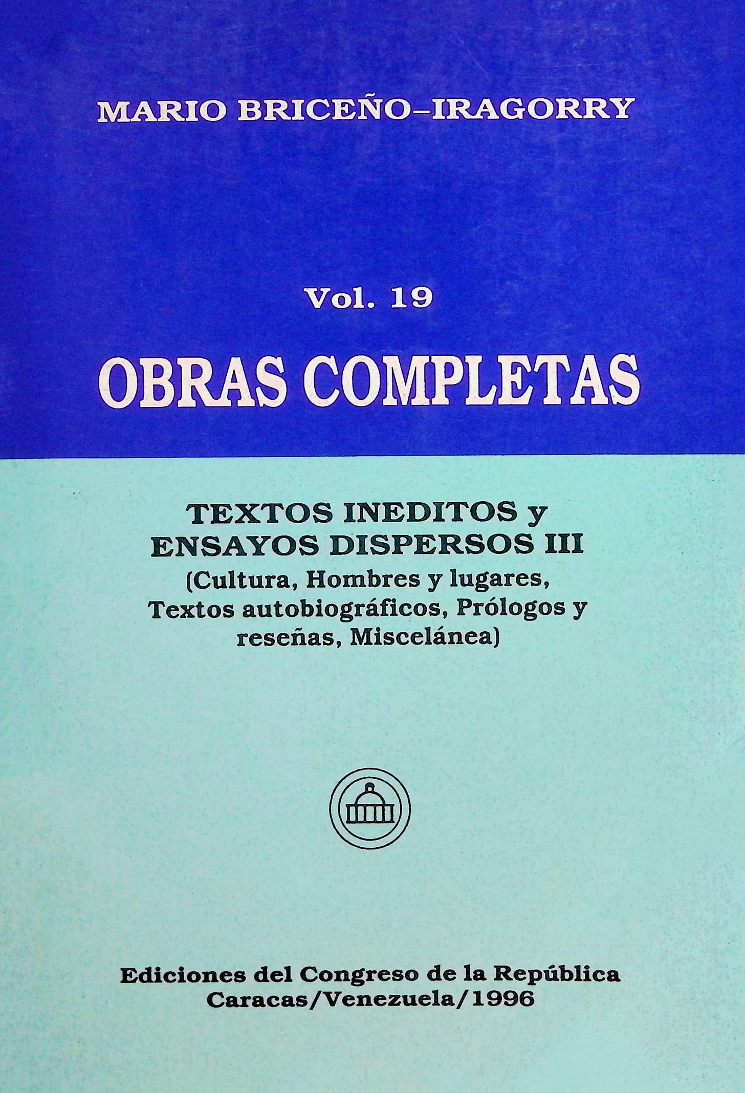 Obras completas: Textos inéditos y ensayos dispersos III (Cultura, hombres y lugares, textos autobiográficos, prólogos y reseñas, miscelánea), Tomo XIX Obras completas: Textos inéditos y ensayos dispersos III (Cultura, hombres y lugares, textos autobiográficos, prólogos y reseñas, miscelánea), Tomo XIX