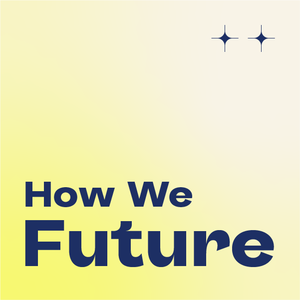 How We Future with Lisa Kay Solomon