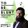 To Be Blunt