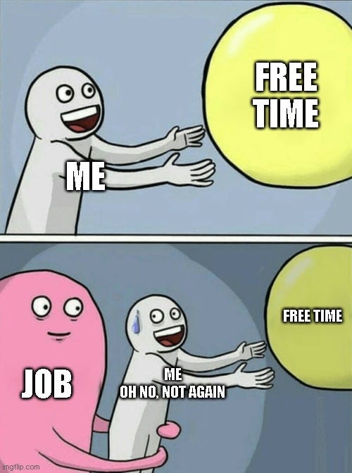 free time Memes & GIFs - Imgflip
