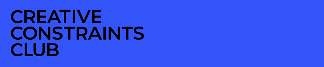 Creative Constraints Club