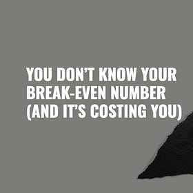 The Break-Even Clarity Method