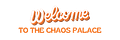 Welcome to the Chaos Palace