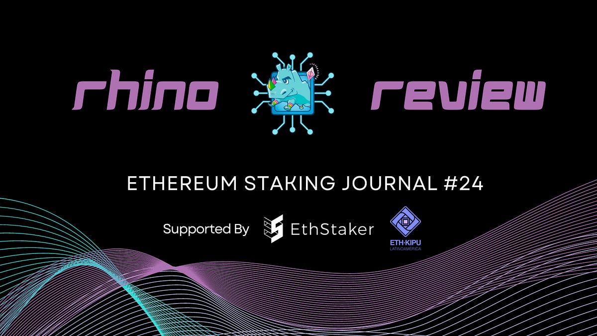 Rhino Review Ethereum Staking Journal #24