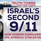 Israel's Second 9/11: How Zionism Conquered JFK, America, and Palestine [TRUTHTOWERPOD FULL DOCUMENTARY]