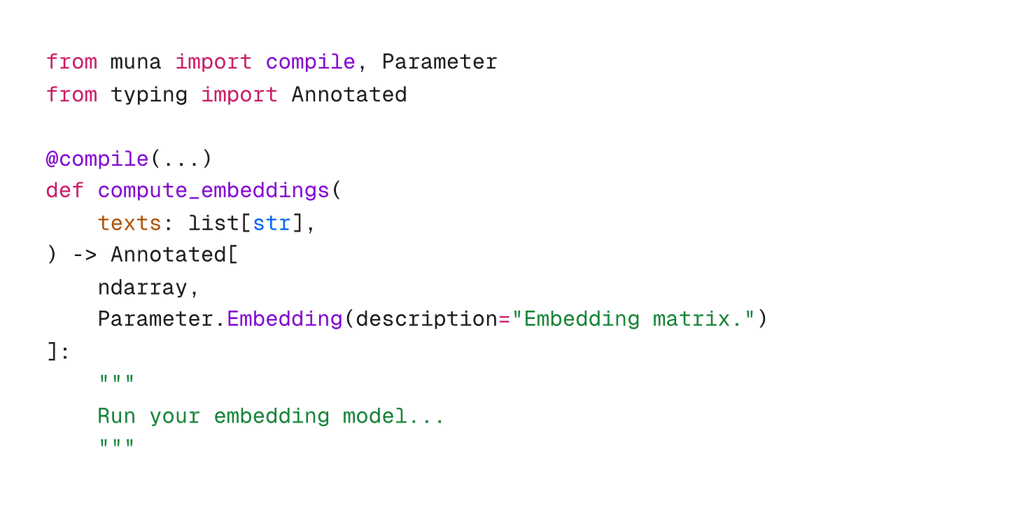With Muna, you can compile any arbitrary Python function to be compatible with the OpenAI embedding client.