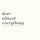 dear almost everything