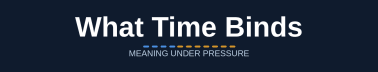 What Time Binds
