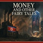 Money and other Fairy Tales