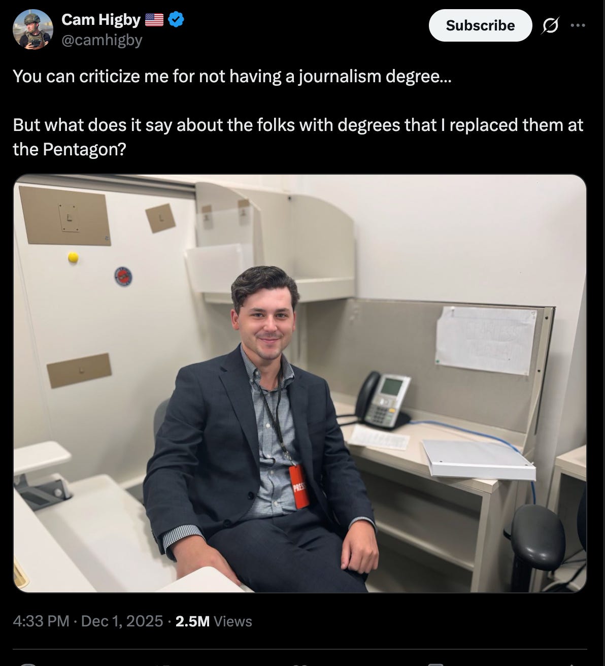 Cam Higby: You can criticize me for not having a journalism degree…   But what does it say about the folks with degrees that I replaced them at the Pentagon?