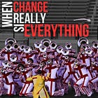 When Change Really Is Everything