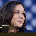Corruption From The Top Down, Meet Kamala Harris