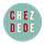 • C H E Z • D E D E •