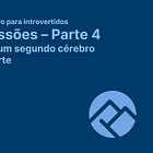 📚 Impressões sobre a parte quatro - Criando um segundo cérebro