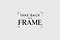 Take Back The Frame