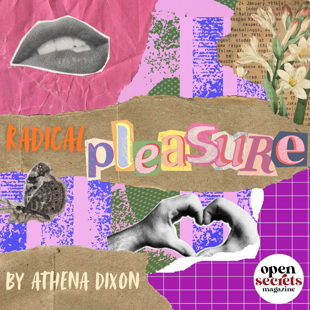 radical pleasure column by athena dixon with assorted images including lips, hands, and flowers