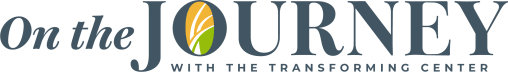 On the Journey with the Transforming Center
