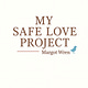 My Safe Love Project
