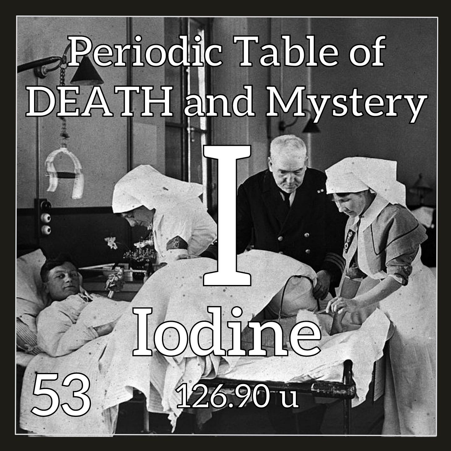 Periodic table square for Iodine with a wounded soldier and medical staff attending him, black and white photo, World War I Copyrighted work available under Creative Commons Attribution only licence CC BY 4.0 http://creativecommons.org/licenses/by/4.0/ Periodic table square for Iodine with a wounded soldier and medical staff attending him, black and white photo, World War I Copyrighted work available under Creative Commons Attribution only licence CC BY 4.0 http://creativecommons.org/licenses/by/4.0/
