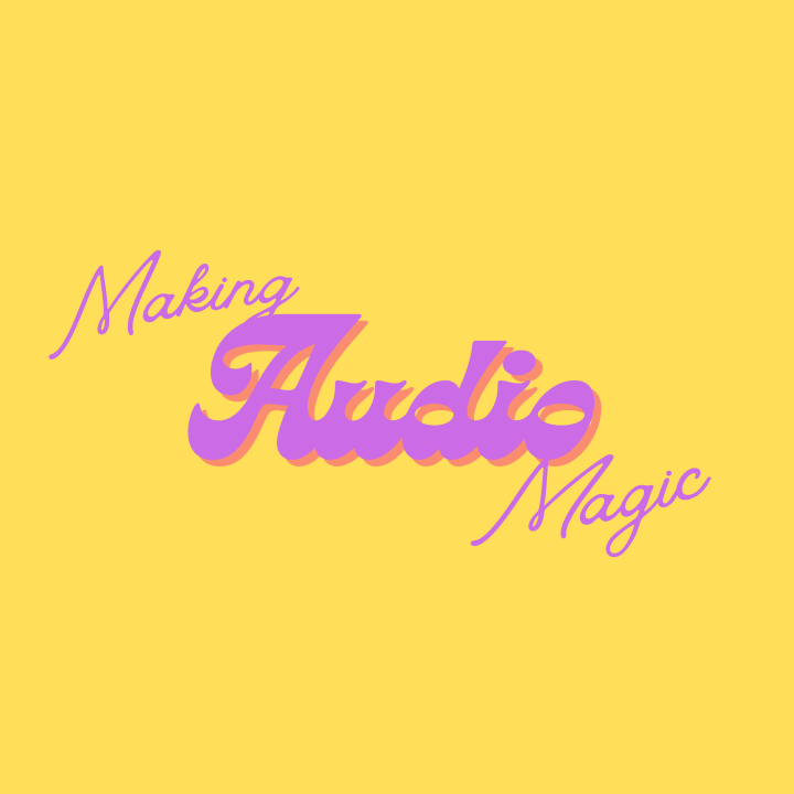 Making Audio Magic 