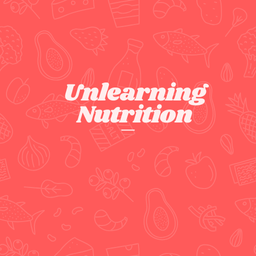 Unlearning Nutrition