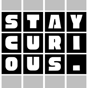 Stay Curious