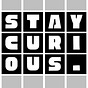 Stay Curious