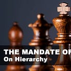 The Mandate of Heaven: On Hierarchy