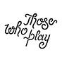 Those Who Play's avatar